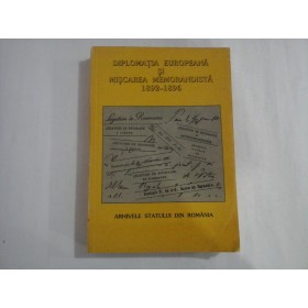 DIPLOMATIA EUROPEANA SI MISCAREA MEMORANDISTA 1892-1896 - CORNELIU MIHAIL LUNGU, SIMONA CEAUSU, NICOLAE CORDUS, IOAN DORDEA, LIA DRAGOMIR